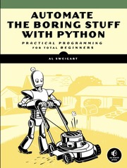 Automate the boring stuff with Python : practical programming for total beginners
